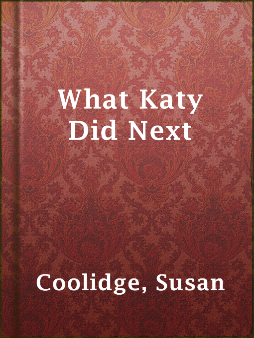 Title details for What Katy Did Next by Susan Coolidge - Available